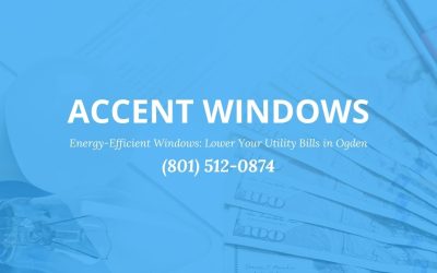 Energy-Efficient Windows: Lower Your Utility Bills in Ogden